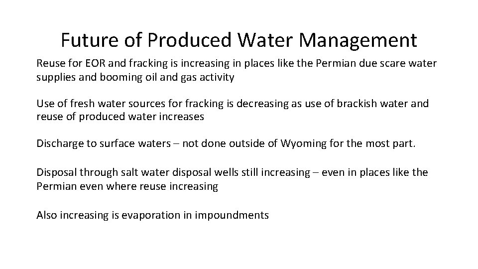 Future of Produced Water Management Reuse for EOR and fracking is increasing in places