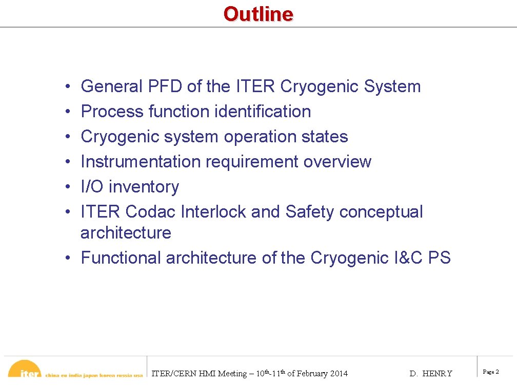 Outline • • • General PFD of the ITER Cryogenic System Process function identification