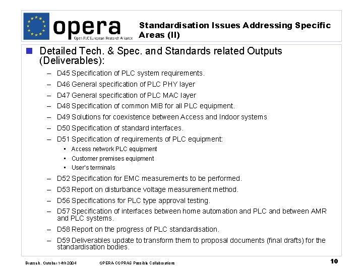 Standardisation Issues Addressing Specific Areas (II) n Detailed Tech. & Spec. and Standards related