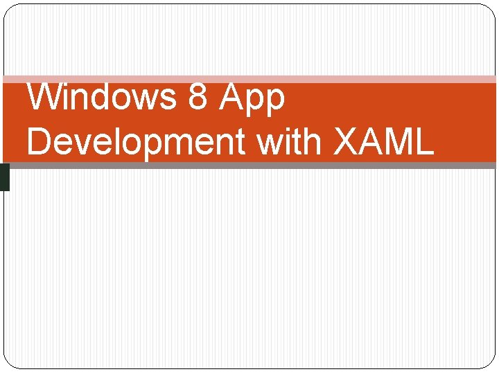 Windows 8 App Development with XAML 