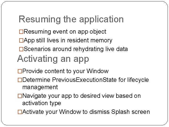 Resuming the application �Resuming event on app object �App still lives in resident memory Resuming the application �Resuming event on app object �App still lives in resident memory