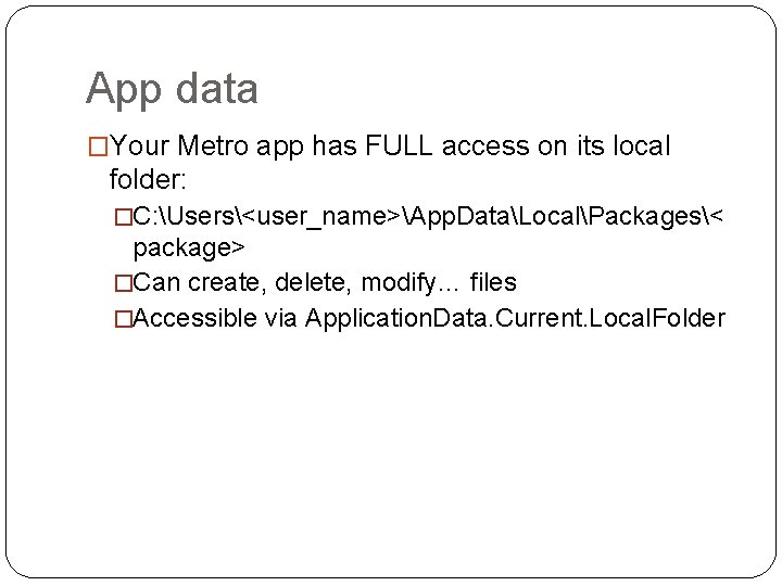 App data �Your Metro app has FULL access on its local folder: �C: Users<user_name>App.