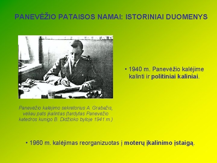 PANEVĖŽIO PATAISOS NAMAI: ISTORINIAI DUOMENYS • 1940 m. Panevėžio kalėjime kalinti ir politiniai kaliniai.