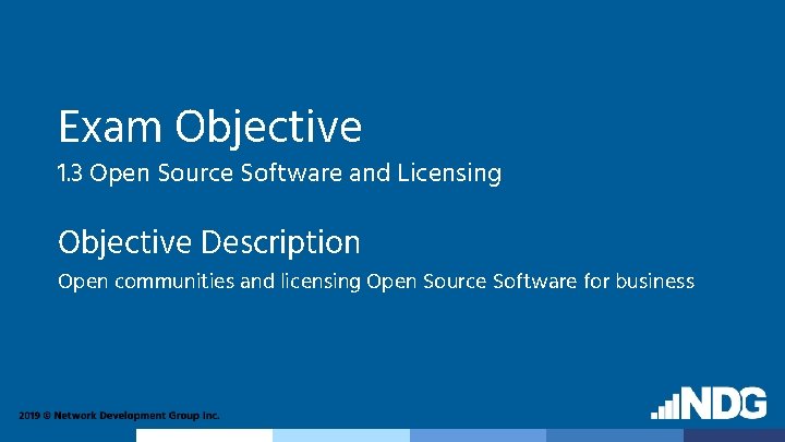 Exam Objective 1. 3 Open Source Software and Licensing Objective Description Open communities and