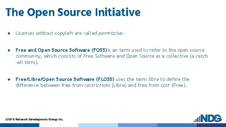 The Open Source Initiative ● Licenses without copyleft are called permissive. ● Free and