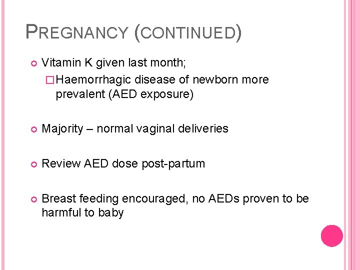 PREGNANCY (CONTINUED) Vitamin K given last month; � Haemorrhagic disease of newborn more prevalent