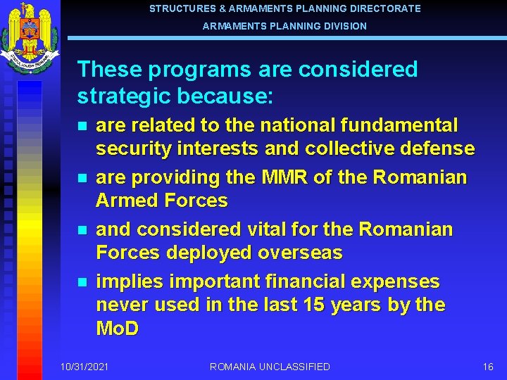 STRUCTURES & ARMAMENTS PLANNING DIRECTORATE ARMAMENTS PLANNING DIVISION These programs are considered strategic because: