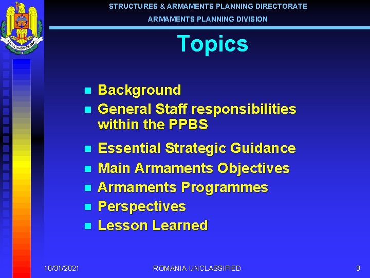 STRUCTURES & ARMAMENTS PLANNING DIRECTORATE ARMAMENTS PLANNING DIVISION Topics n n n n 10/31/2021