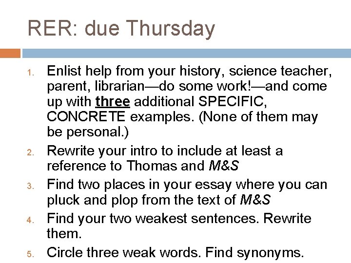 RER: due Thursday 1. 2. 3. 4. 5. Enlist help from your history, science
