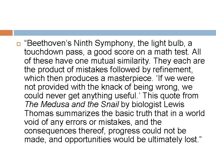  “Beethoven’s Ninth Symphony, the light bulb, a touchdown pass, a good score on