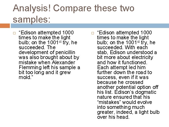 Analysis! Compare these two samples: “Edison attempted 1000 times to make the light bulb;