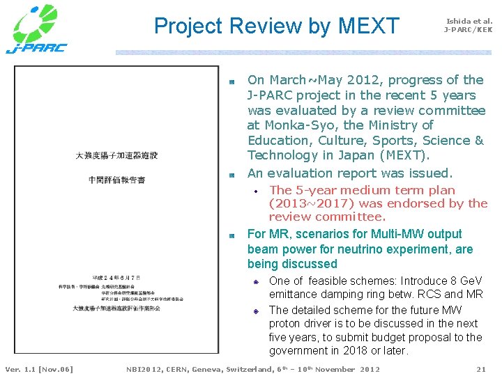 Project Review by MEXT Ishida et al. J-PARC/KEK On March~May 2012, progress of the