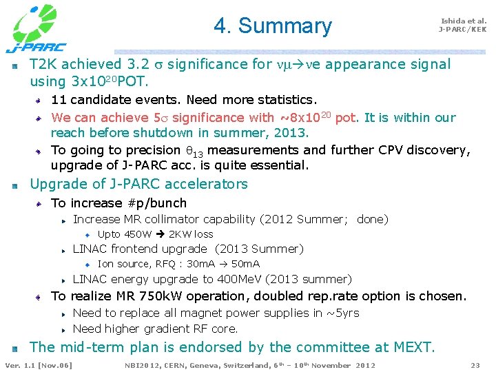 4. Summary Ishida et al. J-PARC/KEK T 2 K achieved 3. 2 s significance