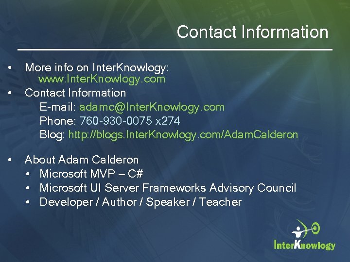 Contact Information • • • More info on Inter. Knowlogy: www. Inter. Knowlogy. com