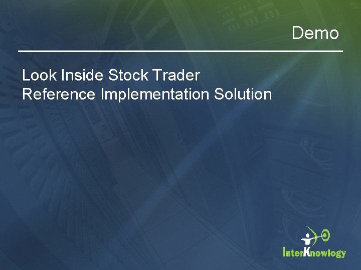 Demo Look Inside Stock Trader Reference Implementation Solution 