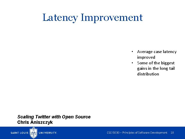 Latency Improvement • Average case latency improved • Some of the biggest gains in