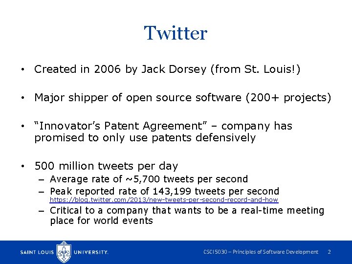 Twitter • Created in 2006 by Jack Dorsey (from St. Louis!) • Major shipper