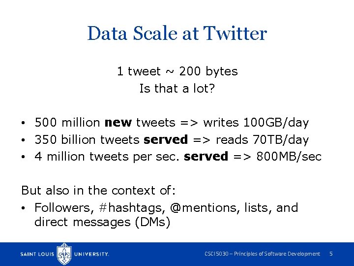 Data Scale at Twitter 1 tweet ~ 200 bytes Is that a lot? •