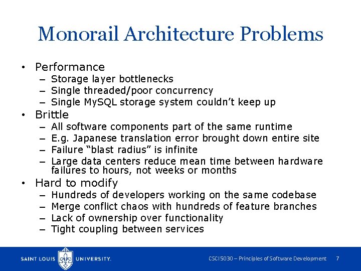 Monorail Architecture Problems • Performance – Storage layer bottlenecks – Single threaded/poor concurrency –