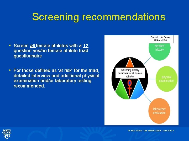 Screening recommendations • Screen all female athletes with a 12 question yes/no female athlete