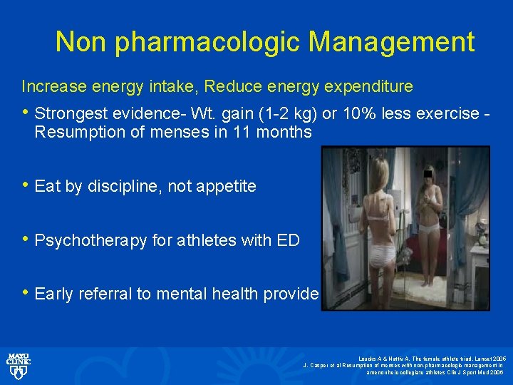 Non pharmacologic Management Increase energy intake, Reduce energy expenditure • Strongest evidence- Wt. gain