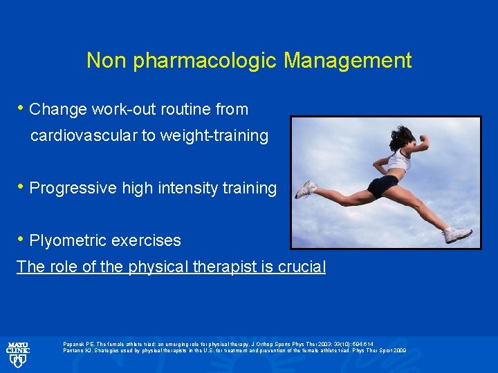 Non pharmacologic Management • Change work-out routine from cardiovascular to weight-training • Progressive high