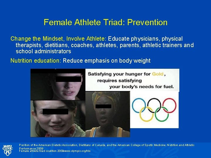 Female Athlete Triad: Prevention Change the Mindset, Involve Athlete: Educate physicians, physical therapists, dietitians,