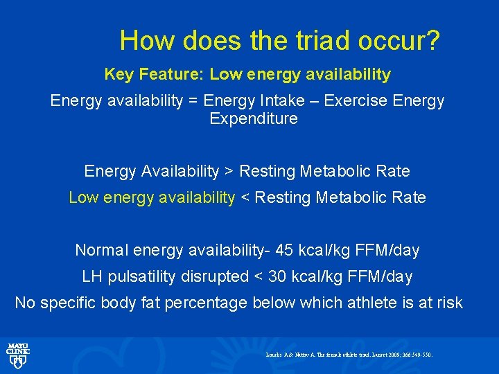 How does the triad occur? Key Feature: Low energy availability Energy availability = Energy