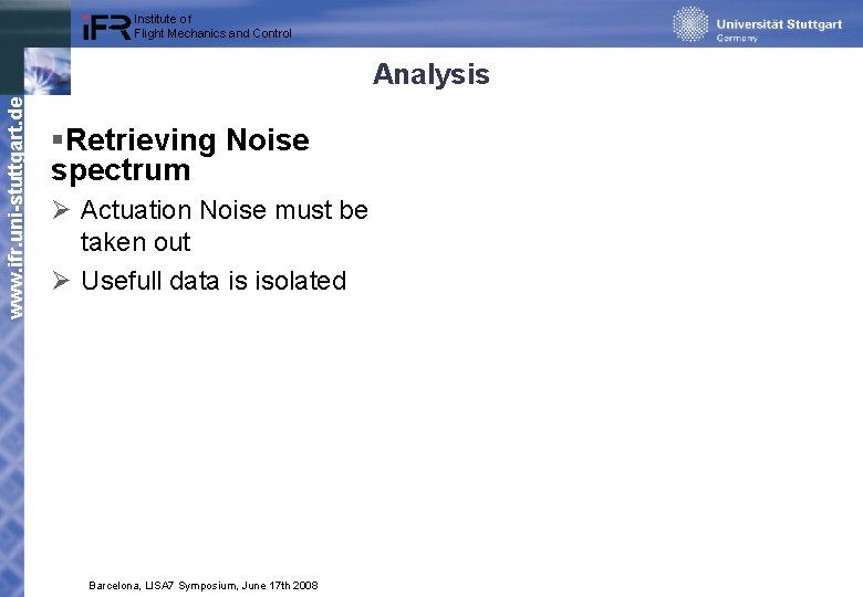 Institute of Flight Mechanics and Control www. ifr. uni-stuttgart. de Analysis §Retrieving Noise spectrum