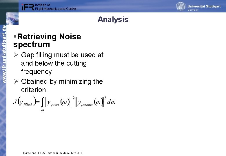 Institute of Flight Mechanics and Control www. ifr. uni-stuttgart. de Analysis §Retrieving Noise spectrum