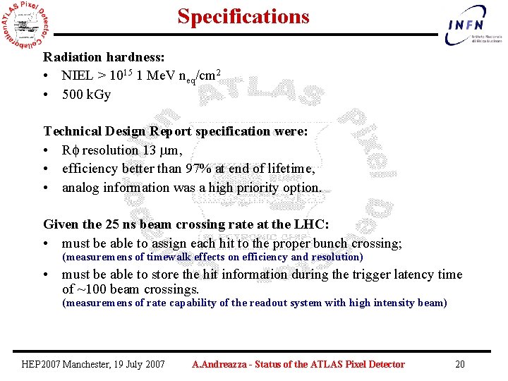 Specifications Radiation hardness: • NIEL > 1015 1 Me. V neq/cm 2 • 500