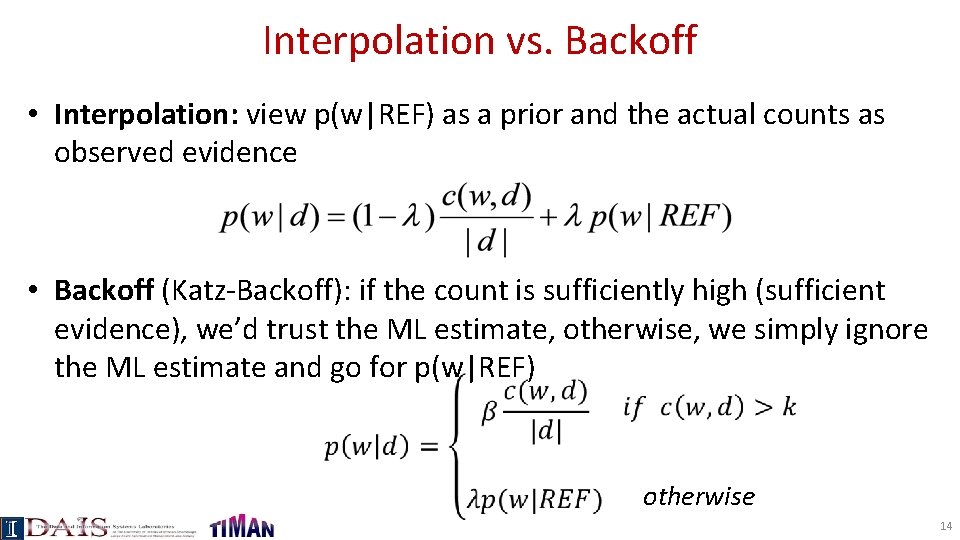 Interpolation vs. Backoff • Interpolation: view p(w|REF) as a prior and the actual counts