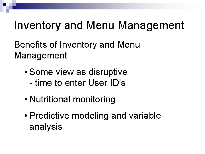 Inventory and Menu Management Benefits of Inventory and Menu Management • Some view as