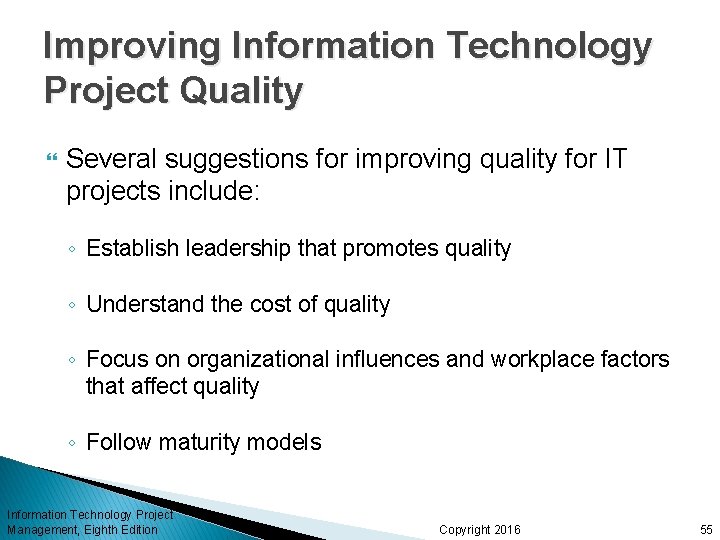 Improving Information Technology Project Quality Several suggestions for improving quality for IT projects include: