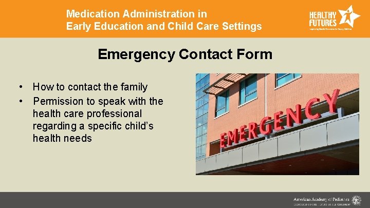 Medication Administration in Early Education and Child Care Settings Emergency Contact Form • How