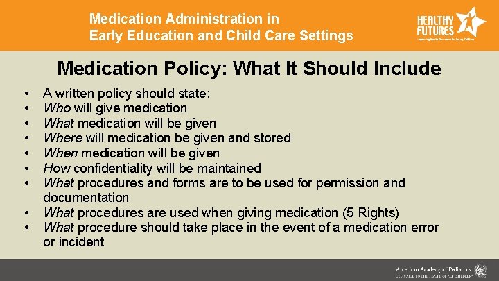 Medication Administration in Early Education and Child Care Settings Medication Policy: What It Should