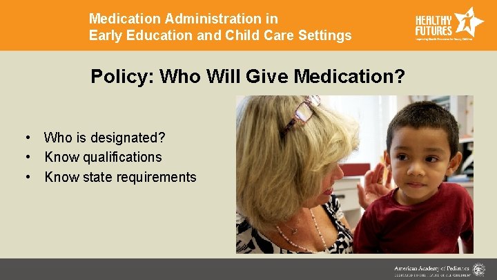 Medication Administration in Early Education and Child Care Settings Policy: Who Will Give Medication?