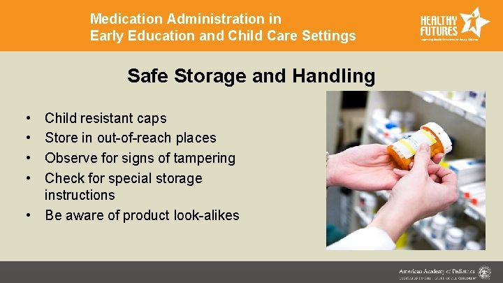 Medication Administration in Early Education and Child Care Settings Safe Storage and Handling •