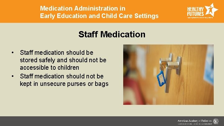 Medication Administration in Early Education and Child Care Settings Staff Medication • Staff medication