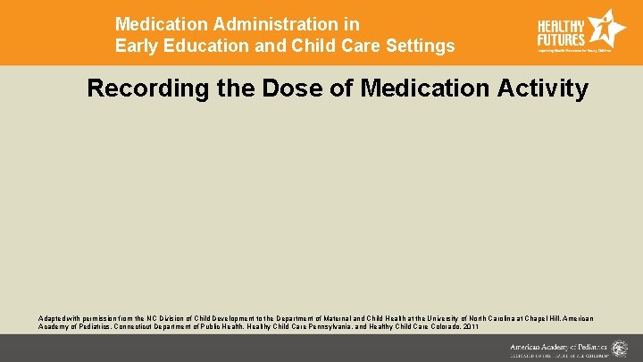 Medication Administration in Early Education and Child Care Settings Recording the Dose of Medication