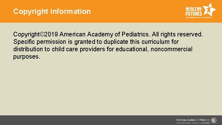 Copyright Information Copyright© 2019 American Academy of Pediatrics. All rights reserved. Specific permission is