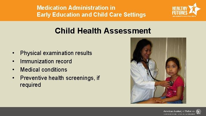 Medication Administration in Early Education and Child Care Settings Child Health Assessment • •