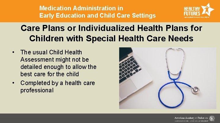 Medication Administration in Early Education and Child Care Settings Care Plans or Individualized Health