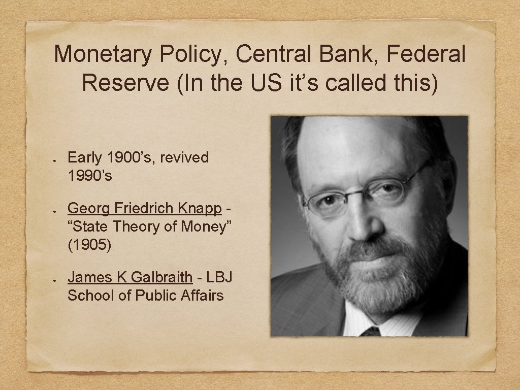 Monetary Policy, Central Bank, Federal Reserve (In the US it’s called this) Early 1900’s,