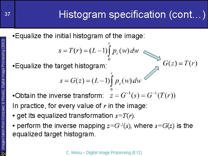 Images taken from Gonzalez & Woods, Digital Image Processing (2002) 37 Histogram specification (cont…)
