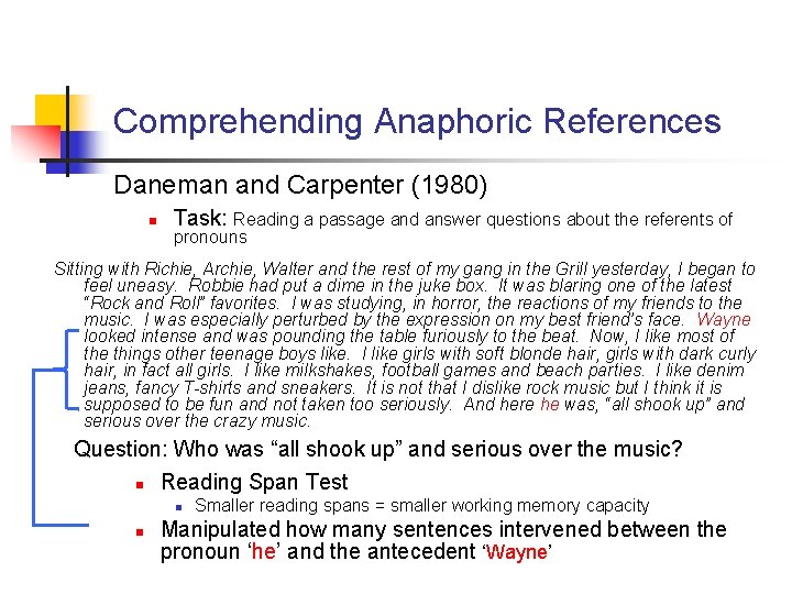 Comprehending Anaphoric References Daneman and Carpenter (1980) n Task: Reading a passage and answer