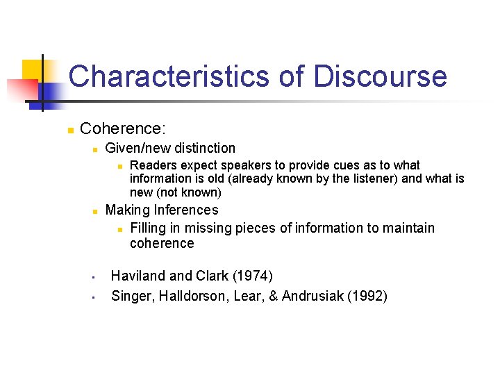 Characteristics of Discourse n Coherence: n Given/new distinction n n • • Readers expect