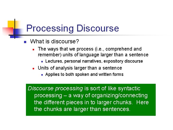 Processing Discourse n What is discourse? n The ways that we process (i. e.