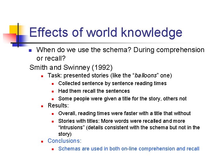 Effects of world knowledge When do we use the schema? During comprehension or recall?