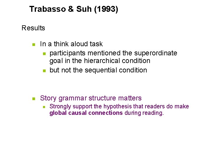 Trabasso & Suh (1993) Results n n In a think aloud task n participants